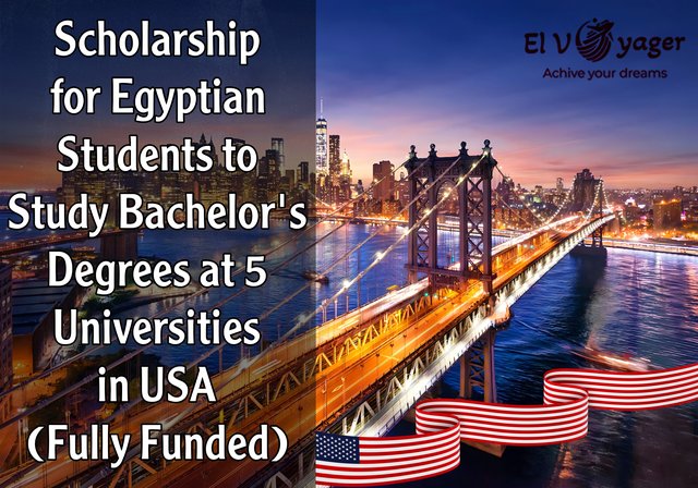 Scholarship for Egyptian Students to Study Bachelor's Degrees at 5 Universities in USA (Fully Funded) - Bachelor's and Master's Scholarship