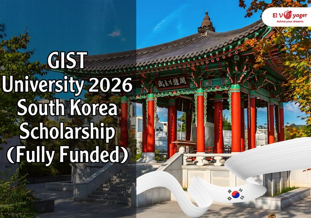GIST University Scholarship South Korea 2026 (Fully Funded) - Degree level: Master's, PhD