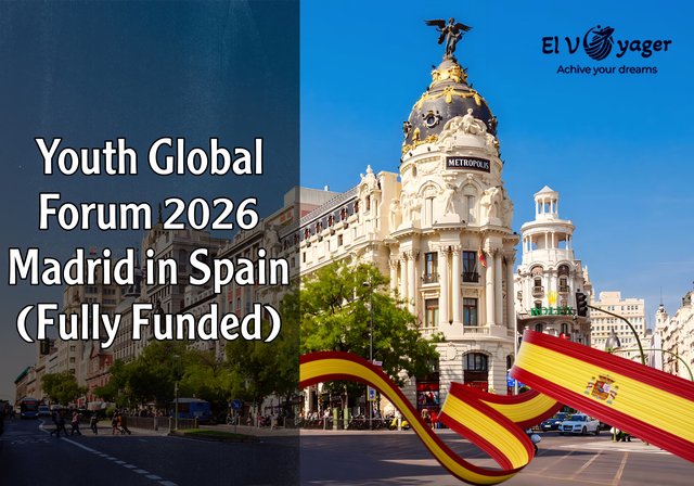 Youth Global Forum 2026 Madrid in Spain (Fully Funded) - The most anticipated youth conference of 2026 is open. Spain is calling!