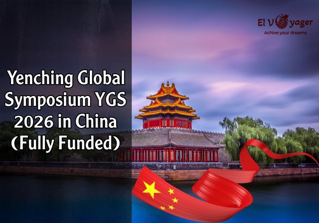 Yenching Global Symposium YGS 2026 in China (Fully Funded) - Forum dates: April