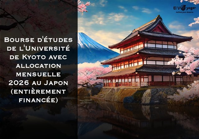 Bourse d'études de l'Université de Kyoto avec allocation mensuelle 2026 au Japon (entièrement financée) - Niveau d'études : Licences et diplômes de troisième cycle