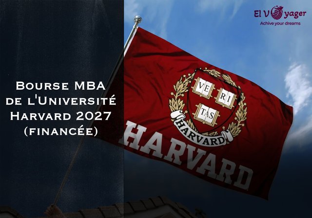 Bourse MBA de l'Université Harvard 2027 (financée) - Durée du programme :  Deux ans.