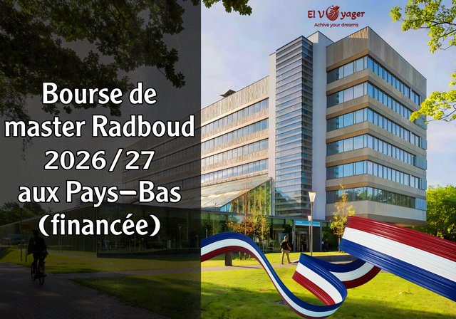 Bourse de master Radboud 2026/27 aux Pays-Bas (financée) - Bourse d'excellence pour étudiants internationaux