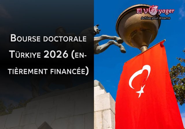 Bourse doctorale Türkiye 2026 (entièrement financée) - Niveau académique : Doctorat