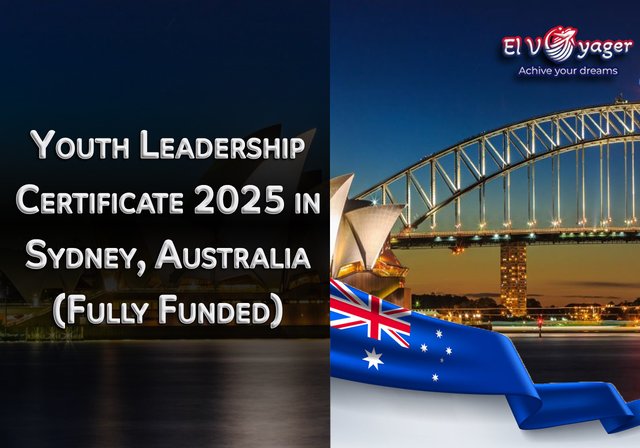 Youth Leadership Conference 2025 in Sydney, Australia (Fully Funded) - Travel now and get your Australian visa for free