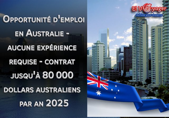 Opportunité d'emploi en Australie - aucune expérience requise - contrat jusqu'à 80 000 dollars australiens par an 2025 - Opportunité d'emploi en Australie - aucune expérience requise - contrat jusqu'à 80 000 dollars australiens par an 2025