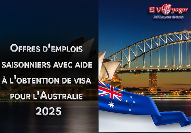 Offres d'emplois saisonniers avec aide à l'obtention de visa pour l'Australie 2025 - Cette opportunité prend en charge les visas australiens - postulez avec nous maintenant