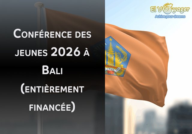 Conférence des jeunes 2026 à Bali (entièrement financée) - Le certificat IELTS n'est pas requis