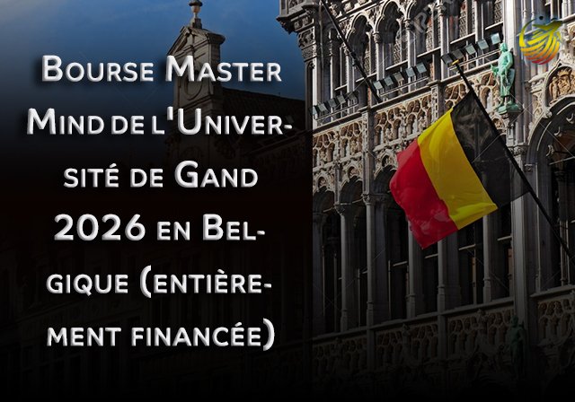 Bourse Master Mind de l'Université de Gand 2026 en Belgique (entièrement financée) - Formation : Master
