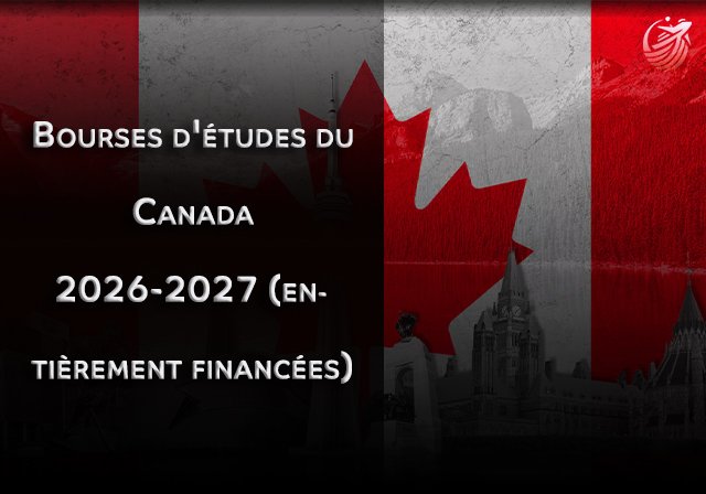 Bourses d'études du Canada 2026-2027 (entièrement financées) - Bourses d'études universitaires (premier cycle)