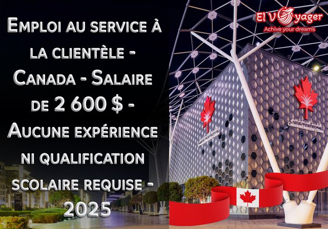 Emploi au service à la clientèle - Canada - Salaire de 2 600 $ - Aucune expérience ni qualification scolaire requise - 2025 - Présenté par notre équipe de spécialistes