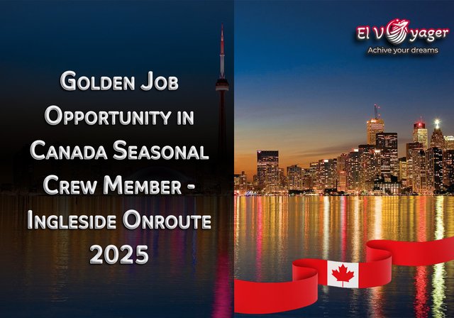 Golden Job Opportunity in Canada Seasonal Crew Member - Ingleside Onroute 2025 - Salary $17.5 CAD/hour