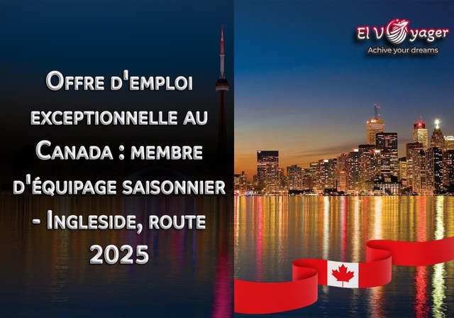 Offre d'emploi exceptionnelle au Canada : membre d'équipage saisonnier - Ingleside, route 2025 - Salaire 17,5 $ CA/heure