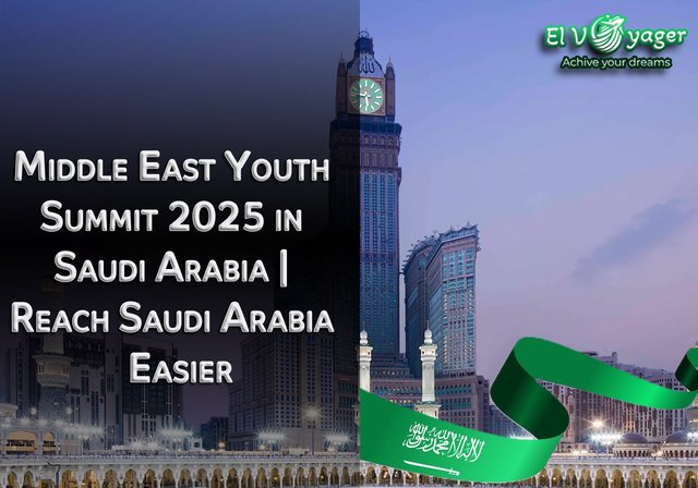 Middle East Youth Summit 2025 in Saudi Arabia | Reach Saudi Arabia Easier - 100% guaranteed visa