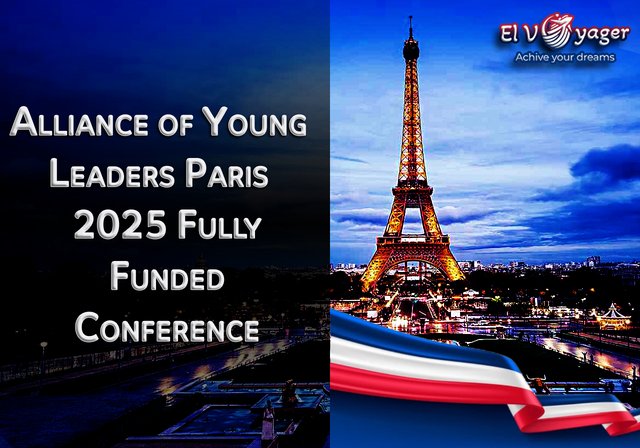 Alliance of Young Leaders Paris 2025 (Fully Funded Conference) - Presented by our team of specialists