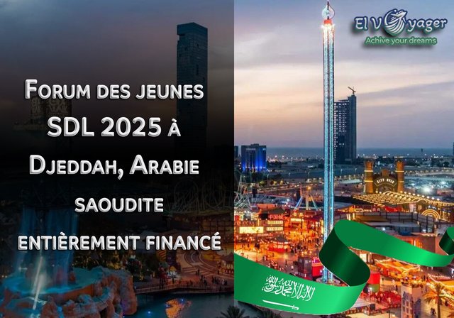 Forum des jeunes SDL 2025 à Djeddah, Arabie saoudite (entièrement financé) - Postulez via notre équipe spécialisée