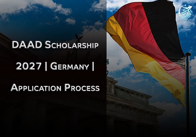 DAAD Scholarship 2027 | Germany | Application Process - Level of Study: Master’s / PhD