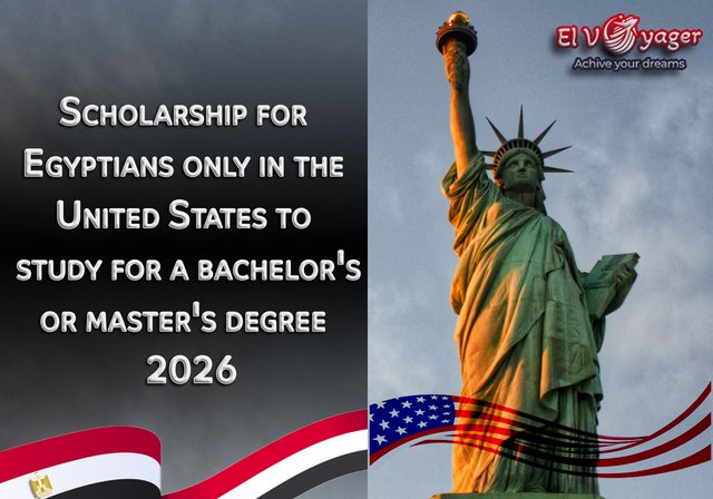 Scholarship for Egyptians only in the United States to study for a bachelor's or master's degree 2026 - Presented by our team of specialists