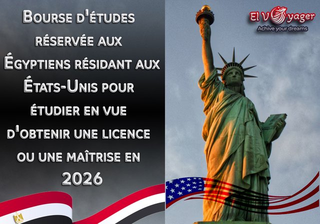 Bourse d'études réservée aux Égyptiens résidant aux États-Unis pour étudier en vue d'obtenir une licence ou une maîtrise en 2026 - Présenté par notre équipe de spécialistes