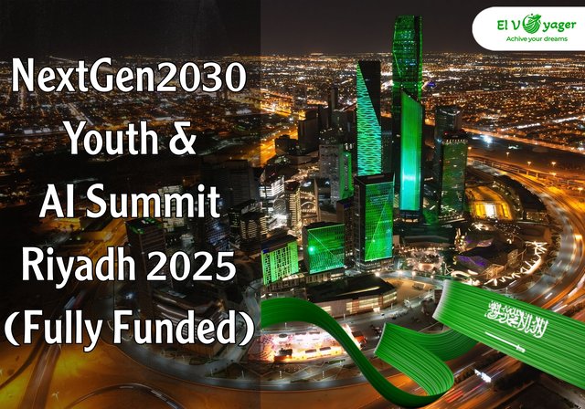 NextGen2030 Youth & AI Summit Riyadh 2025 (Fully Funded) - The Kingdom of Saudi Arabia is calling you