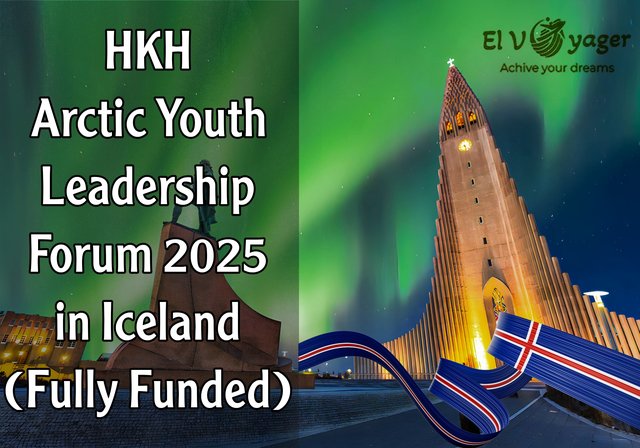 HKH Arctic Youth Leadership Forum 2025 in Iceland (Fully Funded) - Have you ever dreamed of seeing the Northern Lights?