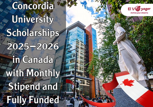 Concordia University Scholarships 2025-2026 in Canada with Monthly Stipend and Fully Funded - Bachelor's, Master's and PhD Scholarship