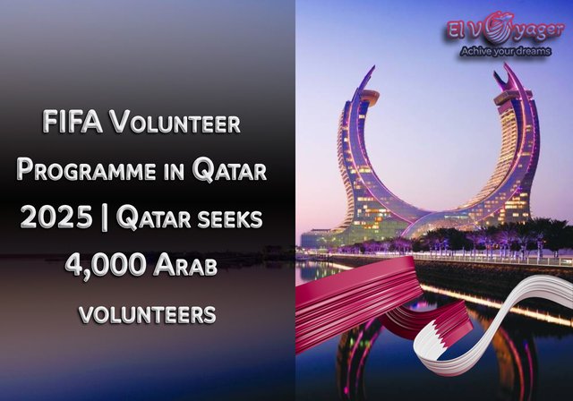 FIFA Volunteer Programme in Qatar 2025 | Qatar seeks 4,000 Arab volunteers - Presented by our team of specialists
