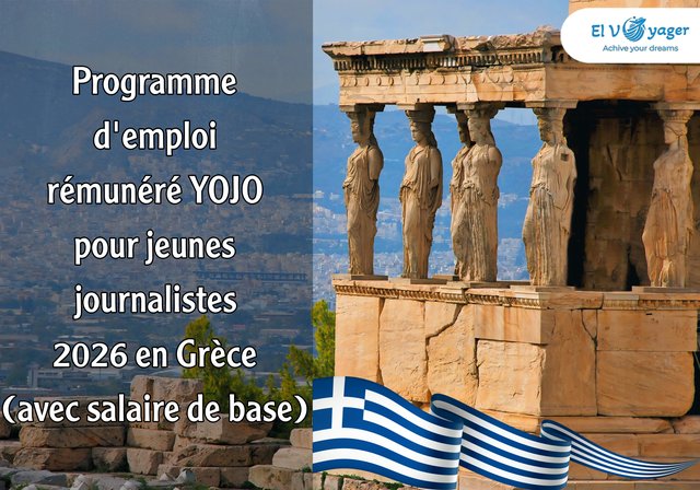 Programme d'emploi rémunéré YOJO pour jeunes journalistes 2026 en Grèce (avec salaire de base) - Le travail de la Grèce vous appelle