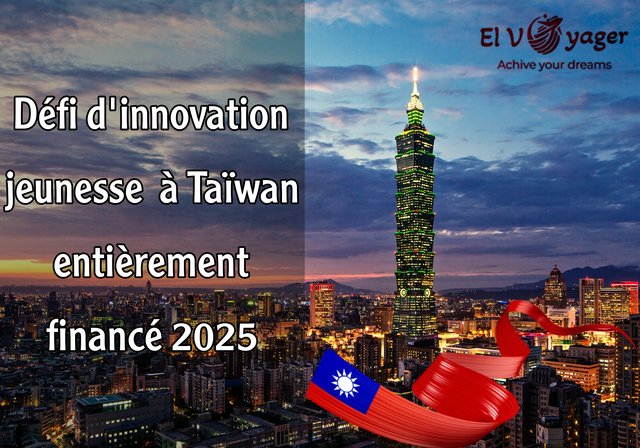 Défi d'innovation jeunesse 2025 à Taïwan (entièrement financé) - Taïwan vous appelle!
