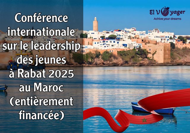 Conférence internationale sur le leadership des jeunes à Rabat 2025 au Maroc (entièrement financée) - Êtes-vous prêt à conduire et à découvrir?