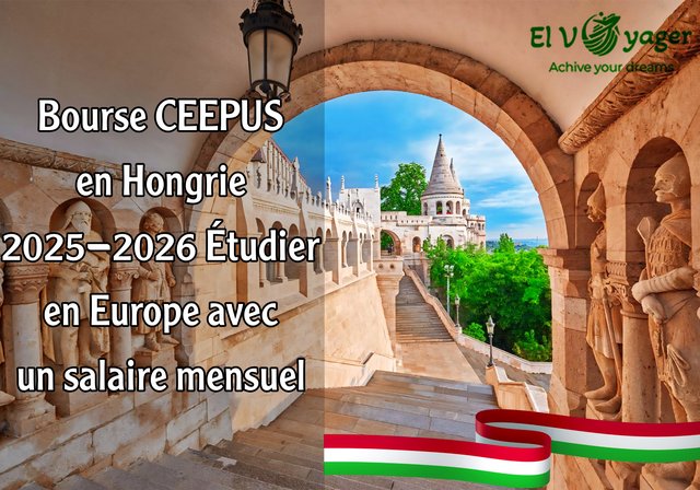 Bourse CEEPUS en Hongrie 2025-2026 | Étudier en Europe avec un salaire mensuel - Bourses de licence, de master, de doctorat et d'enseignement postulez dès maintenant
