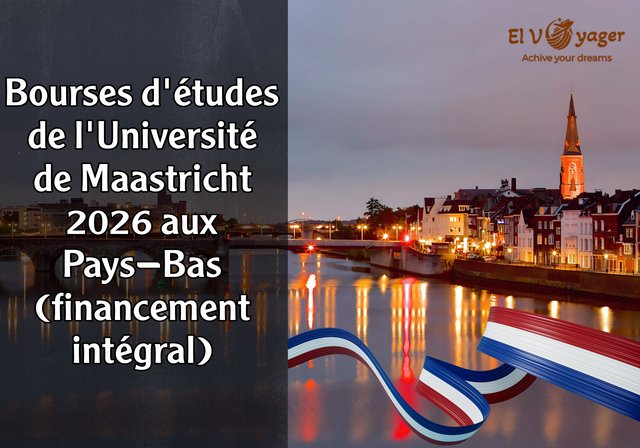 Bourses d'études de l'Université de Maastricht 2026 aux Pays-Bas (financement intégral) - Niveau d'études : Licence, Master
