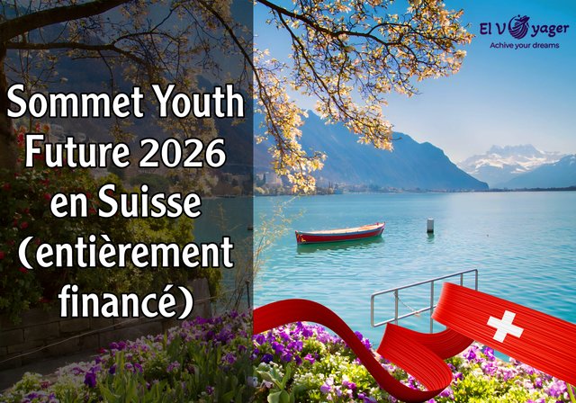 Sommet Youth Future ​​2026 en Suisse (entièrement financé) - Genève vous appelle!