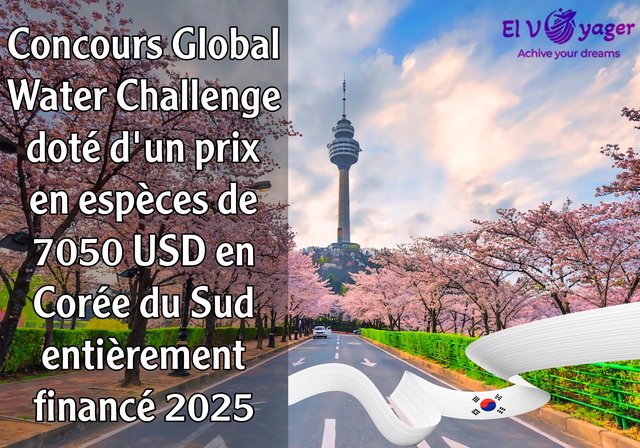 Global Water Challenge Competition 2025 with a cash prize of $7050 in South Korea (Fully Funded) - Apply now to win the prize
