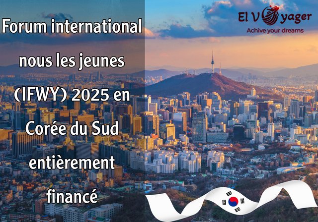 Forum international nous les jeunes (IFWY) 2025 en Corée du Sud (entièrement financé) - Présenté par notre équipe de spécialistes