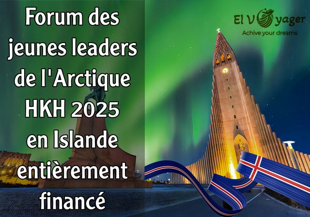 Forum des jeunes leaders de l'Arctique HKH 2025 en Islande (entièrement financé) - Avez-vous déjà rêvé d'admirer les aurores boréales?