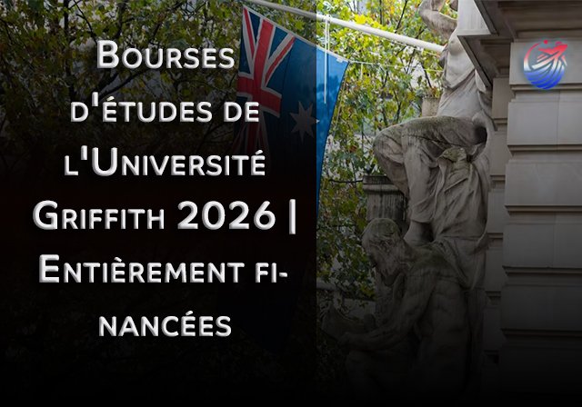 Bourses d'études de l'Université Griffith 2026 | Entièrement financées - Niveau d'études : Licence