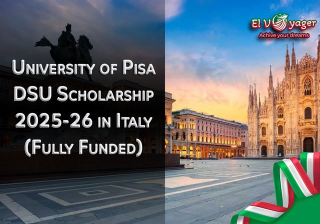 University of Pisa DSU Scholarship 2025-26 in Italy (Fully Funded) - Host country: Italy