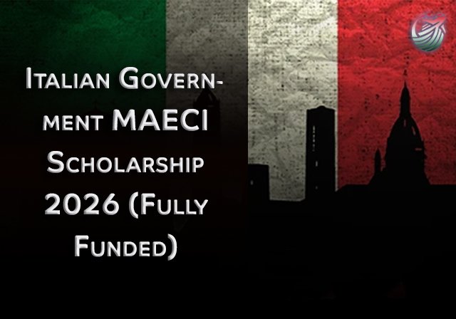 Italian Government MAECI Scholarship 2026 (Fully Funded) - Degree Level: Master’s