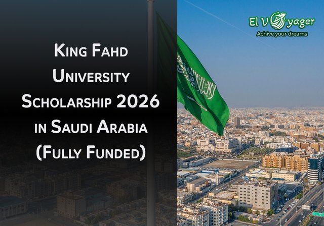 King Fahd University Scholarship 2026 | Fully Funded - Level of study: Master's / PhD