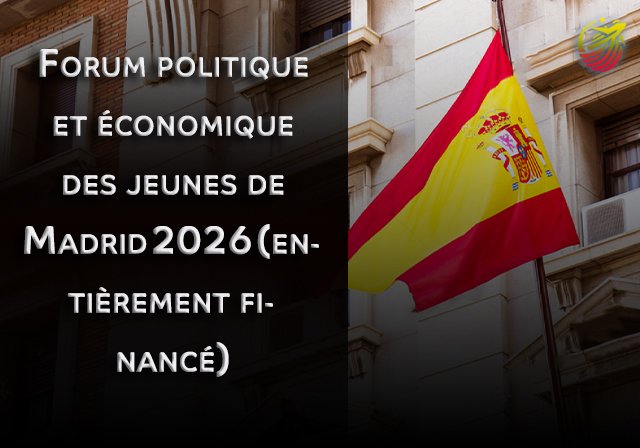 Forum politique et économique des jeunes de Madrid 2026 (entièrement financé) - Durée : 3 jours