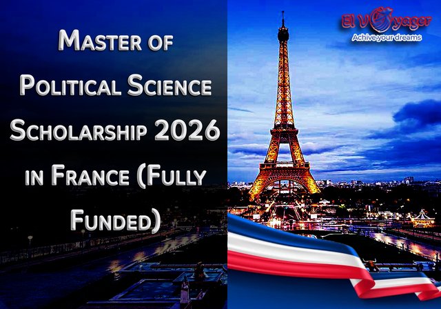 Master of Political Science Scholarship 2026 in France (Fully Funded) - Level of study: Master's degree