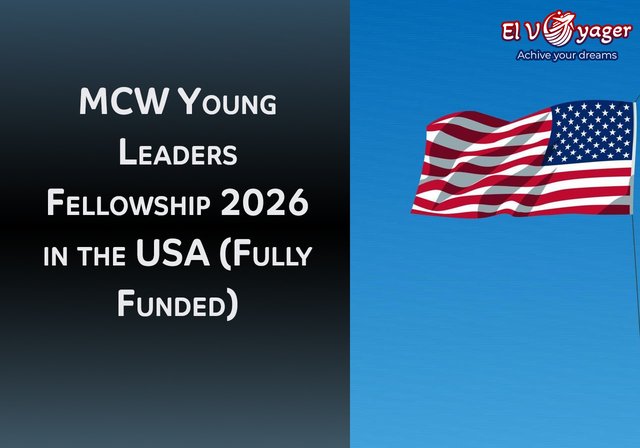 MCW Young Leaders Fellowship 2026 in the USA (Fully Funded) - Program dates: 10 days in the United States of America