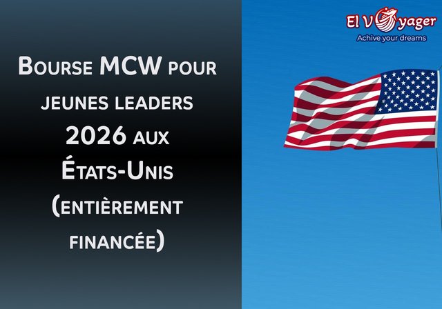 Bourse MCW pour jeunes leaders 2026 aux États-Unis (entièrement financée) - Dates du programme : 10 jours aux États-Unis d'Amérique