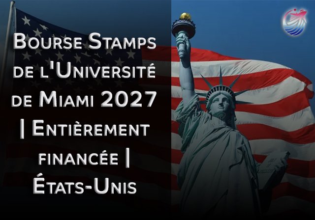 Bourse Stamps de l'Université de Miami 2027 | Entièrement financée | États-Unis - Level of Study: Undergraduate