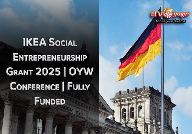IKEA Social Entrepreneurship Grant 2025 | OYW Conference | Fully Funded - Host country: Germany
