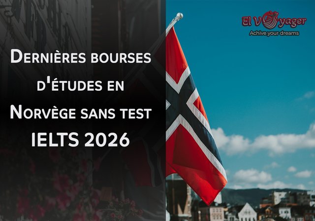 Dernières bourses d'études en Norvège sans test IELTS 2026 - Niveaux d'études : Licence, Master, Doctorat, Post-doctorat
