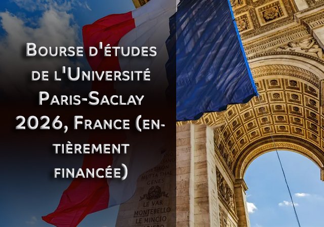 Bourse d'études de l'Université Paris-Saclay 2026, France (entièrement financée) - Qui peut postuler : Programme de maîtrise