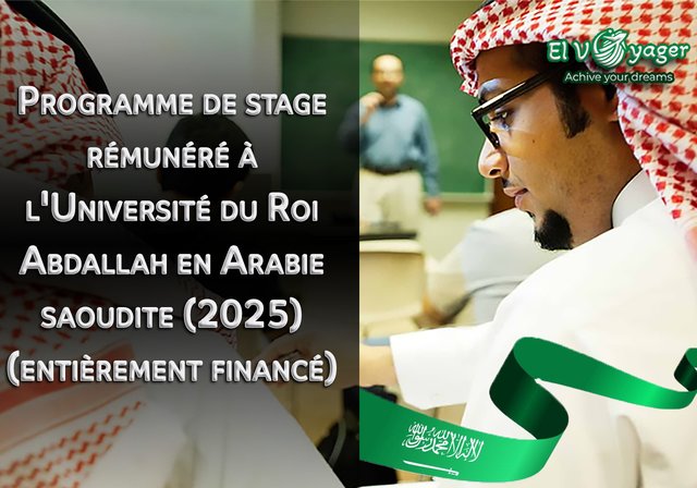 Programme de stage rémunéré à l'Université du Roi Abdallah en Arabie saoudite (2025) (entièrement financé) - Durée : 3 à 6 mois