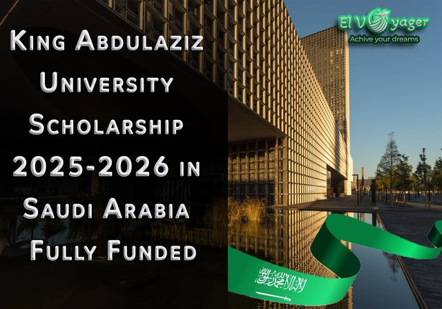 King Abdulaziz University Scholarships 2026 | Fully Funded | Kingdom of Saudi Arabia - Bachelor's degree: 4 years